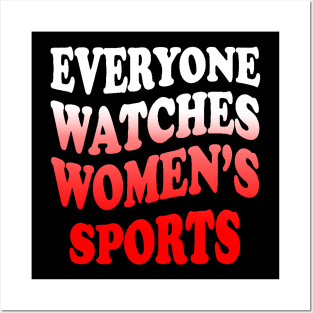 Everyone Watches Women's Sports Posters and Art